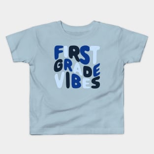 First Grade Vibes Kids T-Shirt